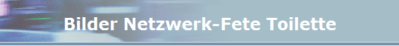 Bilder Netzwerk-Fete Toilette
