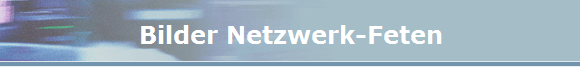 Bilder Netzwerk-Feten